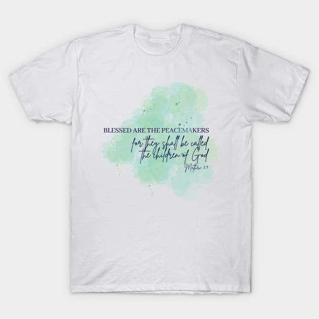 Beatitudes Matthew 5:9 Dark Letters T-Shirt by Beloved Gifts